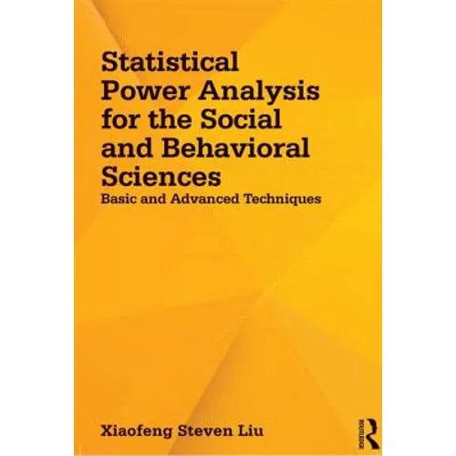 Statistical Power Analysis for the Social and Behavioral Sciences: Basic and Advanced Techniques - Paperback