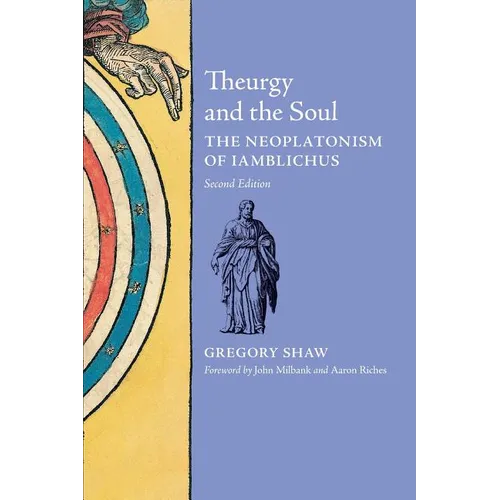 Theurgy and the Soul: The Neoplatonism of Iamblichus - Paperback