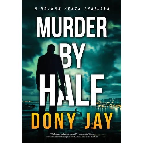 Murder by Half: A Nathan Press Thriller - Hardcover