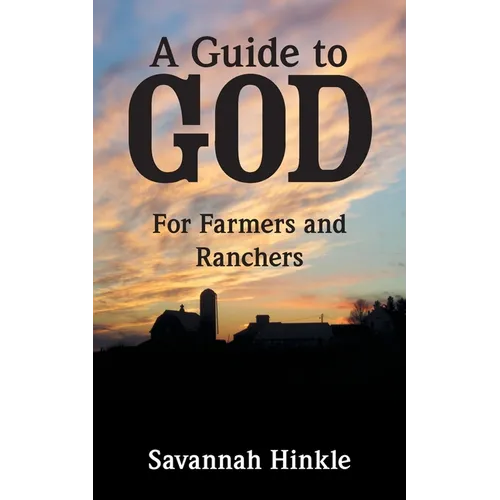 A Guide to God: For Farmers and Ranchers - Paperback