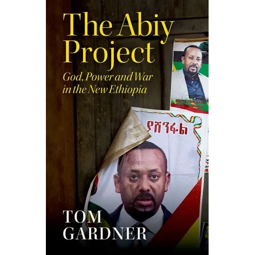 The Abiy Project: God, Power and War in the New Ethiopia - Hardcover