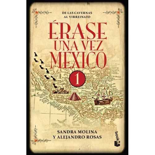 Érase Una Vez México 1: de Las Cavernas Al Virreinato / Once Upon a Time Mexico 1 - Paperback