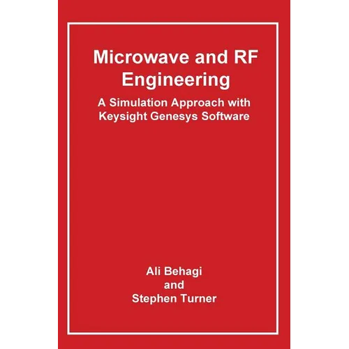 Microwave and RF Engineering- A Simulation Approach with Keysight Genesys Software - Hardcover