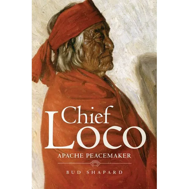 Chief Loco: Apache Peacemaker Volume 260 - Hardcover