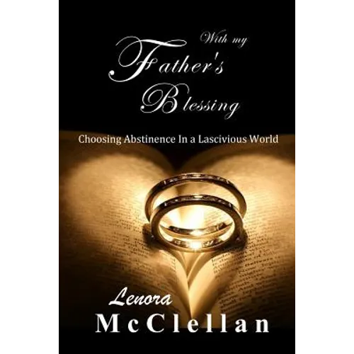 With My Father's Blessing: Choosing Abstinence In A Lascivious World - Paperback