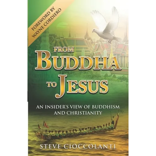 From Buddha to Jesus: An Insider's View of Buddhism and Christianity - Paperback