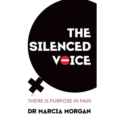 The Silenced Voice: There Is Purpose in Pain - Paperback