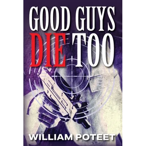 Good Guys Die Too - Hardcover