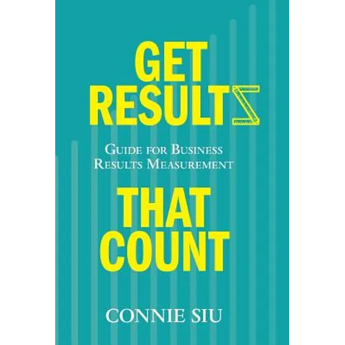 Get Results that Count: Guide for Business Results Measurement - Hardcover