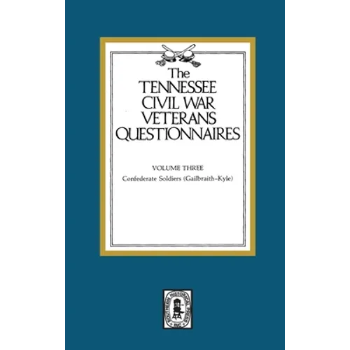 Tennessee Civil War Veteran Questionnaires: Volume #3 - Hardcover