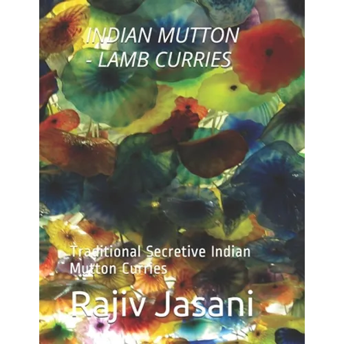 Indian Mutton/Lamb Curries: Traditional Secretive Indian Mutton Curries - Paperback