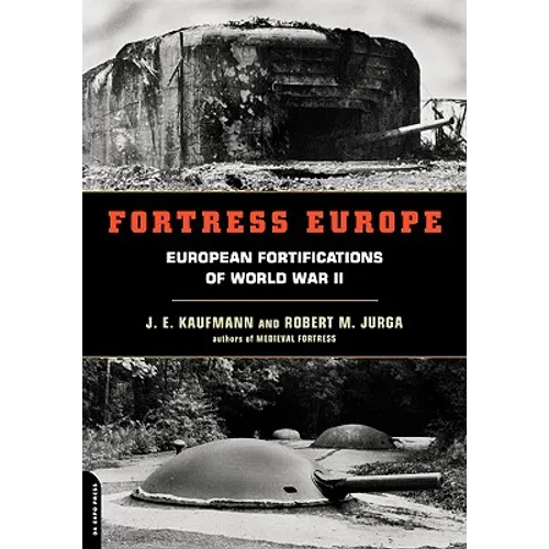 Fortress Europe: European Fortifications of World War II - Paperback