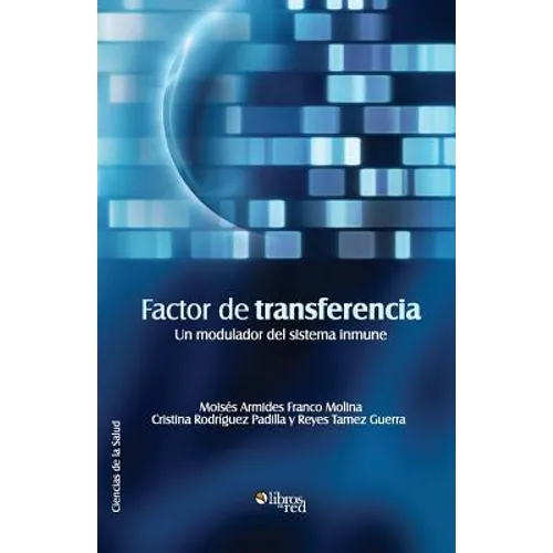 Factor de Transferencia. Un Modulador del Sistema Inmune - Paperback