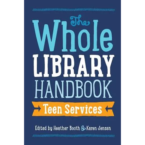 Whole Library Handbook: Teen Services - Paperback