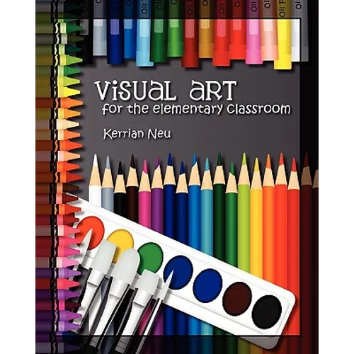 Visual Art for the Elementary Classroom - Paperback