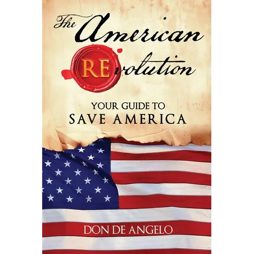 The American REvolution: Your Guide to Saving America - Paperback