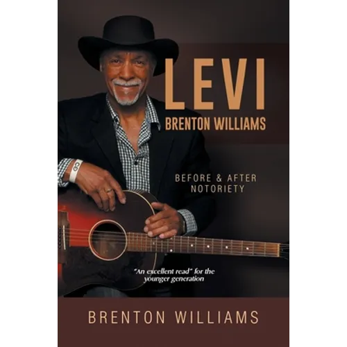 Levi Brenton Williams: Before & After Notoriety - Paperback