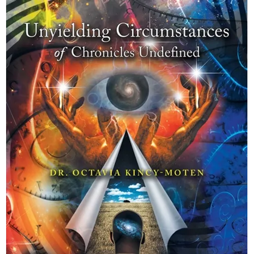 Unyielding Circumstances of Chronicles Undefined - Hardcover