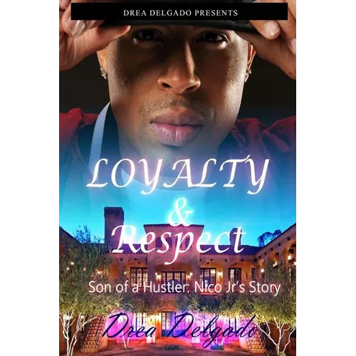 Loyalty & Respect: Son of A Hustler: Nico Jr's Story - Paperback
