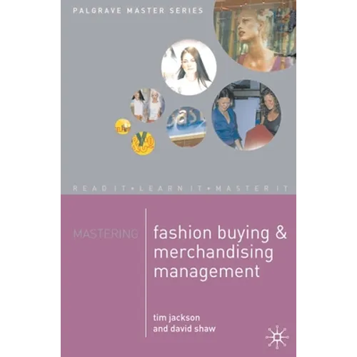 Mastering Fashion Buying and Merchandising Management - Paperback