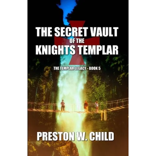 The Sacret Vault of the Knights Templar - Paperback
