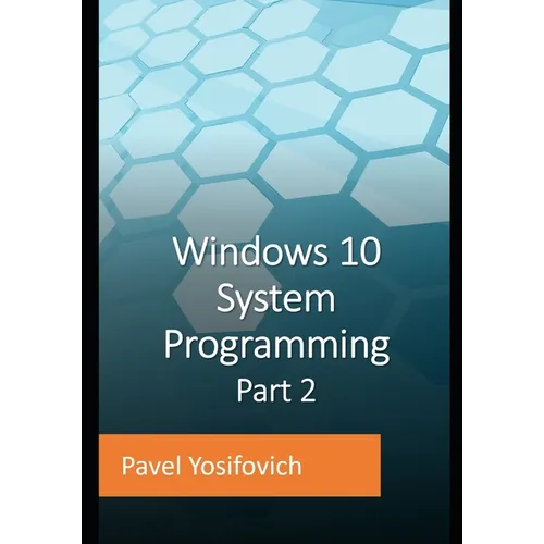 Windows 10 System Programming, Part 2 - Paperback