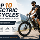 Top 10 Electric Bicycles for Every Kind of Ride