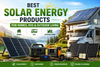Best Solar Energy Products for Homes, RVs & Outdoor Living