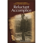 Reluctant Accomplice: A Wehrmacht Soldier's Letters from the Eastern Front - Paperback