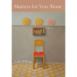 Matters for You Alone - Hardcover