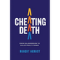 Cheating Death: From Salesperson to Sales Practitioner, Making B2B Sales a Life of Meaning - Paperback