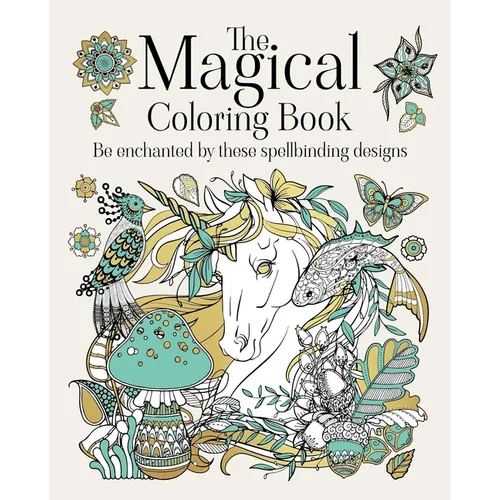 The Magical Coloring Book: Be Enchanted by These Spellbinding Designs - Paperback