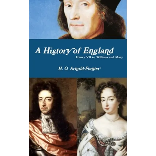 A History of England, Henry VII to William and Mary - Hardcover