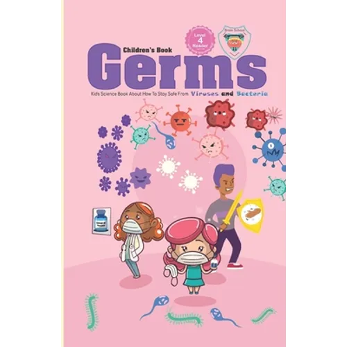 Germs Children's Book: Kids Science Book About How to stay safe from Germs Viruses and Bacteria - Paperback