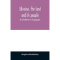 Ukraine, the land and its people; an introduction to its geography - Paperback
