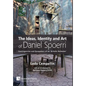 The Ideas, Identity and Art of Daniel Spoerri: Contingencies and Encounters of an 'Artistic Animator' - Hardcover