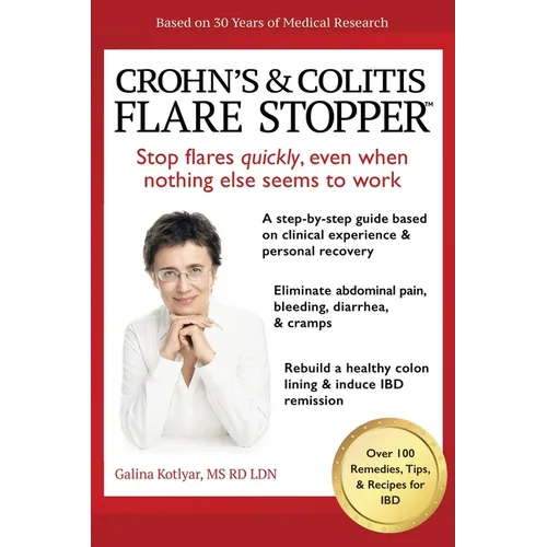 Crohn's and Colitis the Flare StopperSystem.: A Step-by-Step guide based on 30 years of Medical Research and Clinical Experience - Paperback