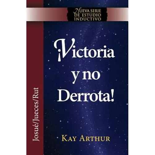Victoria y No Derrota / Choosing Victory, Overcoming Defeat (New Inductive Studies Series) - Paperback