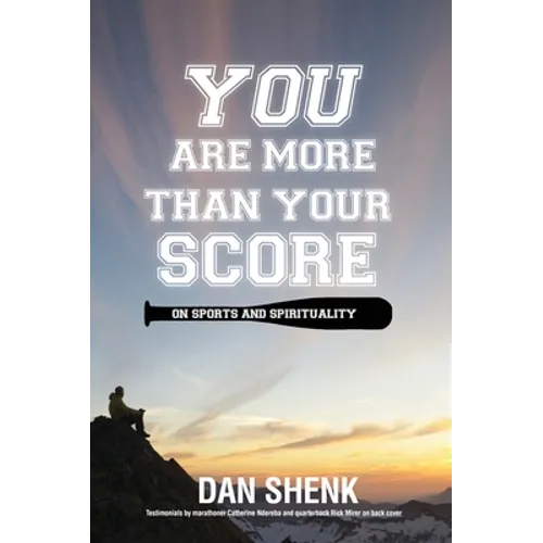 You Are More Than Your Score: On Sports and Spirituality - Hardcover