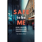 Safe to be Me: How I Healed, Traveled and Transformed - Paperback