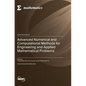 Advanced Numerical and Computational Methods for Engineering and Applied Mathematical Problems - Hardcover