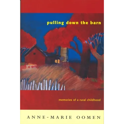 Pulling Down the Barn: Memories of a Rural Childhood - Paperback