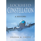 Lockheed Constellation: A History - Hardcover
