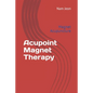 Acupoint Magnet Therapy: Magnet Acupuncture - Paperback