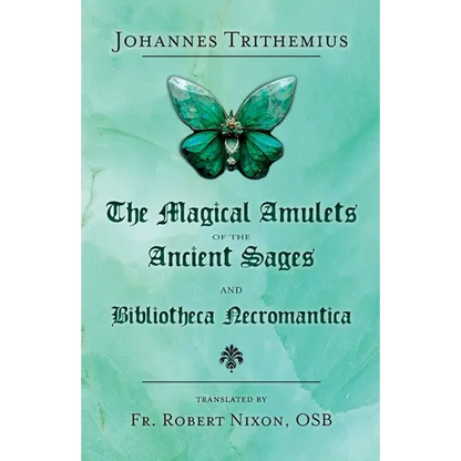 The Magical Amulets of the Ancient Sages and Bibliotheca Necromantica - Paperback