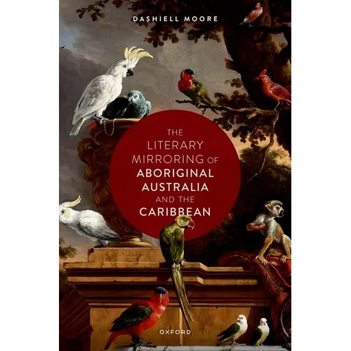 The Literary Mirroring of Aboriginal Australia and the Caribbean - Hardcover
