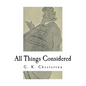 All Things Considered: A Collection of Classic Short Essays - Paperback