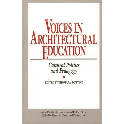 Voices in Architectural Education: Cultural Politics and Pedagogy - Hardcover