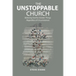 The Unstoppable Church: Believing God for Greater Things Regardless of Circumstances - Paperback