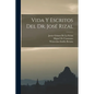Vida Y Escritos Del Dr. José Rizal - Paperback